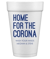 Home For The Corona Styrofoam Cups