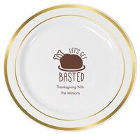 Let's Get Basted Premium Banded Plastic Plates